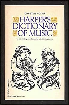 Harper's Dictionary of Music by Christine Ammer