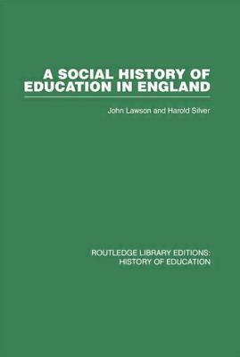 A Social History Of Education In England by John Lawson