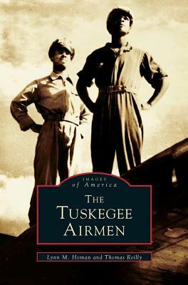 Tuskegee Airmen by Thomas Reilly, Lynn M. Homan