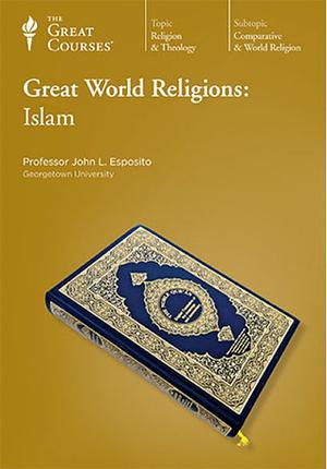 Great World Religions: Islam by John L. Esposito