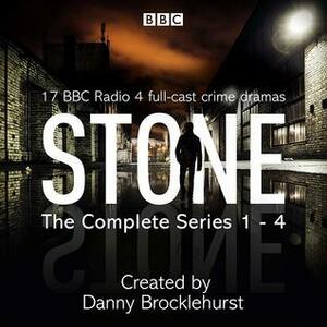 Stone the Complete BBC Radio Series 1-4 by Danny Brocklehurst