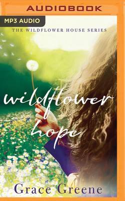 Wildflower Hope by Grace Greene