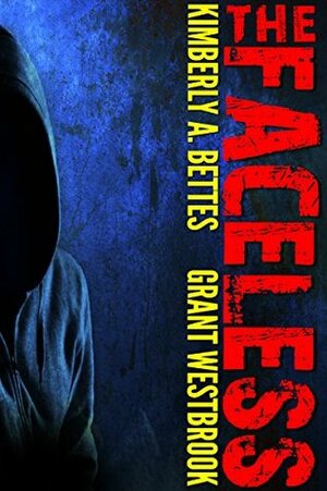 The Faceless by Grant Westbrook, Kimberly A. Bettes