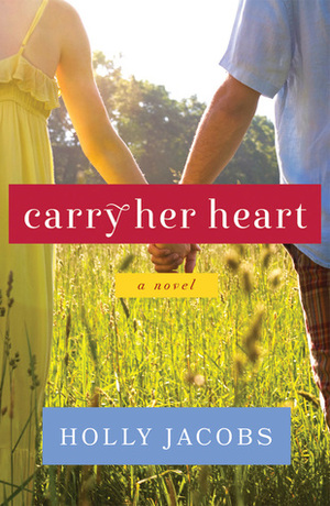 Carry Her Heart by Holly Jacobs