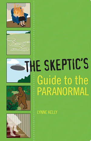 The Skeptic's Guide to the Paranormal by Lynne Kelly