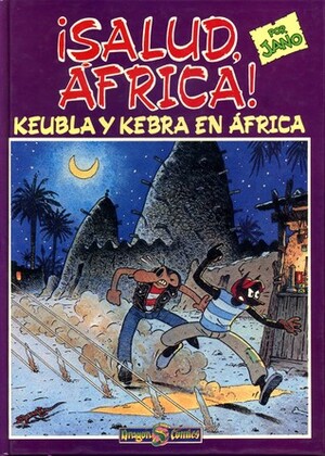 ¡Salud, África!Keubla y Kebra en África by Jano