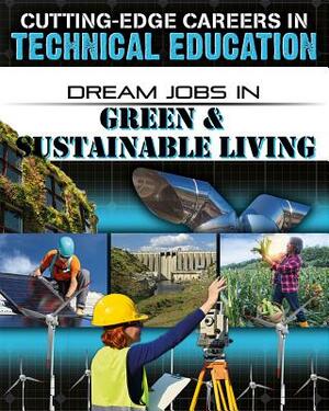 Dream Jobs in Green & Sustainable Living by Cynthia O'Brien