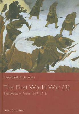 The First World War, Vol. 3: The Western Front 1917-1918 by Peter Simkins