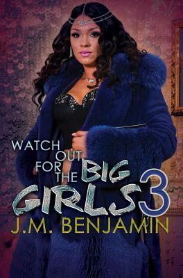 Watch Out for the Big Girls 3 by J. M. Benjamin