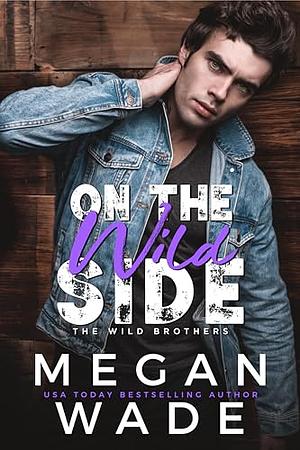 On the Wild Side by Megan Wade