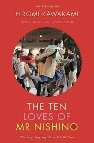 The Ten Loves of Mr. Nishino by Hiromi Kawakami