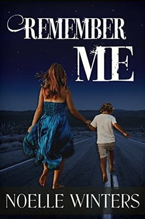 Remember Me by Noelle Winters