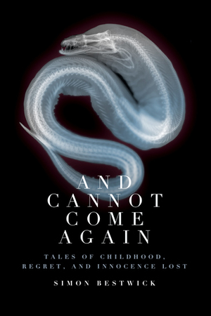 And Cannot Come Again by Simon Bestwick