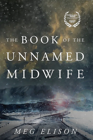 The Book of the Unknown Midwife  by Meg Elison