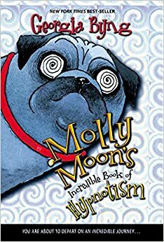 Molly Moon y el increible libro del hipnotismo by Georgia Byng