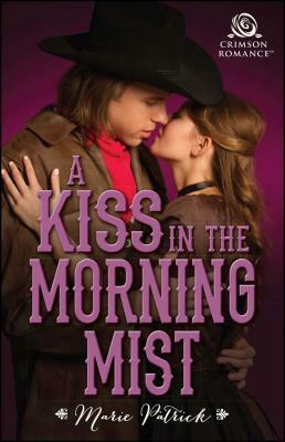 A Kiss in the Morning Mist by Marie Patrick