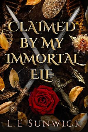 Claimed by my Immortal Elf by L.E. Sunwick, L.E. Sunwick