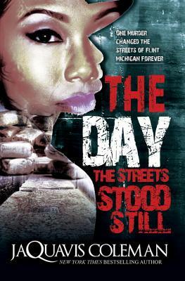 The Day the Streets Stood Still by JaQuavis Coleman