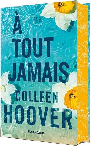 A tout jamais - relié jaspage by Colleen Hoover