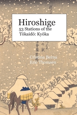 Hiroshige 53 Stations of the T&#333;kaid&#333;: Ky&#333;ka by Cristina Berna, Eric Thomsen