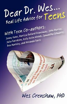 Dear Dr. Wes: Real Life Advice for Teens by Jenny Kane, Marissa Ballard Hemenway, John Murray