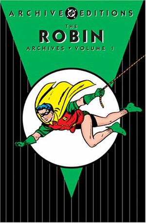 The Robin Archives, Vol. 1 by Bill Finger