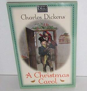 A Christmas Carol in Prose: Being a Ghost Story of Christmas by Charles Dickens