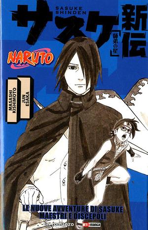 Maestri e discepoli. Sasuke Shinden: La nuove avventure di Sasuke by Jun Esaka, Emilio Martini, Masashi Kishimoto