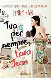 Tua per sempre, Lara Jean by Jenny Han