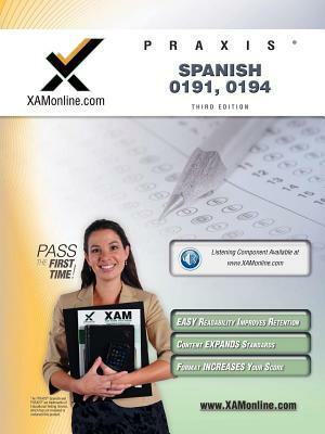 Praxis Spanish 0191, 0194 Teacher Certification Test Prep Study Guide by Sharon A. Wynne