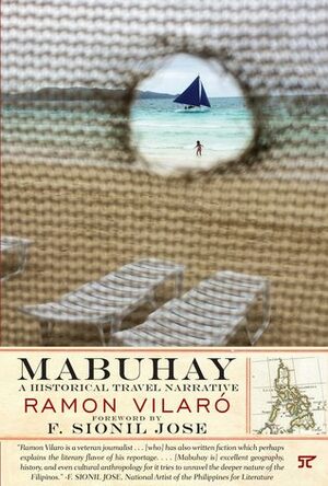 Mabuhay: A Historical Travel Narrative by Ramon Vilaró Giralt, F. Sionil José, Luis Antonio Mañeru