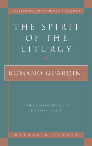 The Spirit of the Liturgy by Romano Guardini