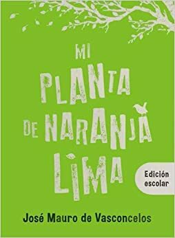Mi Planta de Naranja Lima by José Mauro de Vasconcelos
