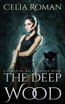 The Deep Wood by Celia Roman