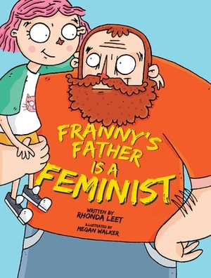 Franny's Father Is a Feminist by Rhonda Leet