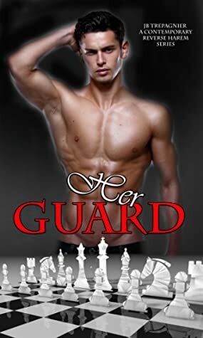 Her Guard by JB Trepagnier
