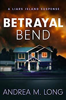 Betrayal Bend by Andrea M. Long