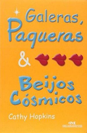 Galeras, Paqueras e Beijos Cosmicos by Cathy Hopkins