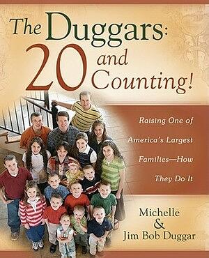 The Duggars: 20 and Counting!: Raising One of America's Largest Families—How They Do It by Michelle Duggar, Jim Bob Duggar