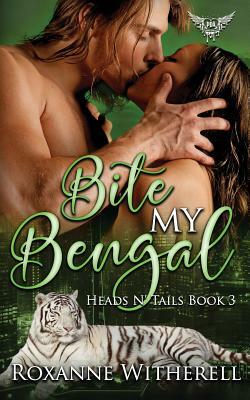 Bite My Bengal: Paranormal Dating Agency by Roxanne Witherell