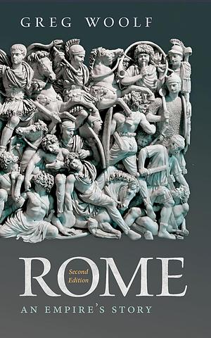 Rome: An Empire's Story by Greg Woolf