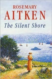 The Silent Shore (Cornish Sagas, #5) by Rosemary Aitken