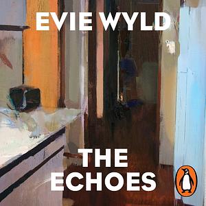 The Echoes by Evie Wyld