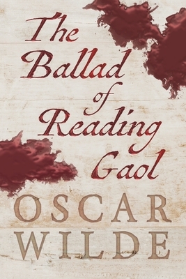 The Ballad of Reading Gaol by Oscar Wilde