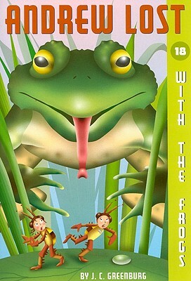 Andrew Lost #18: With the Frogs by J. C. Greenburg