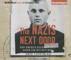 The Nazis Next Door: How America Became a Safe Haven for Hitler's Men by Eric Lichtblau