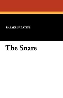 The Snare by Rafael Sabatini