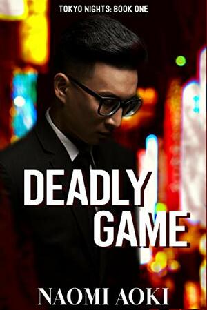 Deadly Game by Naomi Aoki
