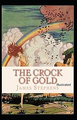 The Crock of Gold Illustrated by James Stephens