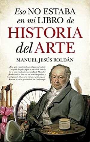 Eso no estaba en mi libro de historia del arte by Manuel Jesús Roldán Salgueiro